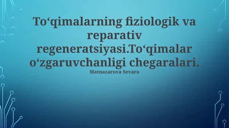 To'qimalarning fiziologik va reparativ regeneratsiyasi