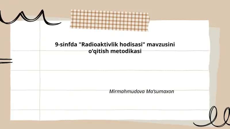 Radioaktivlik hodisasi mavzusini oʻqitish metodikasi