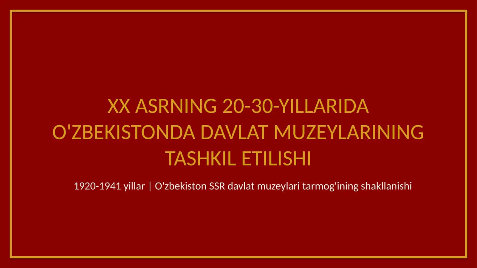 XX asrning 20-30-yillarida O'zbekistonda davlat muzeylarining tashkil etilishi