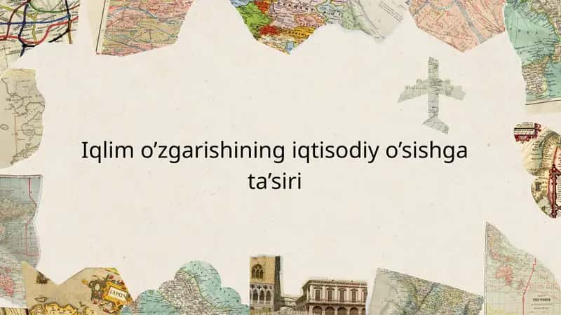 Iqlim o’zgarishining iqtisodiy o’sishga ta’siri