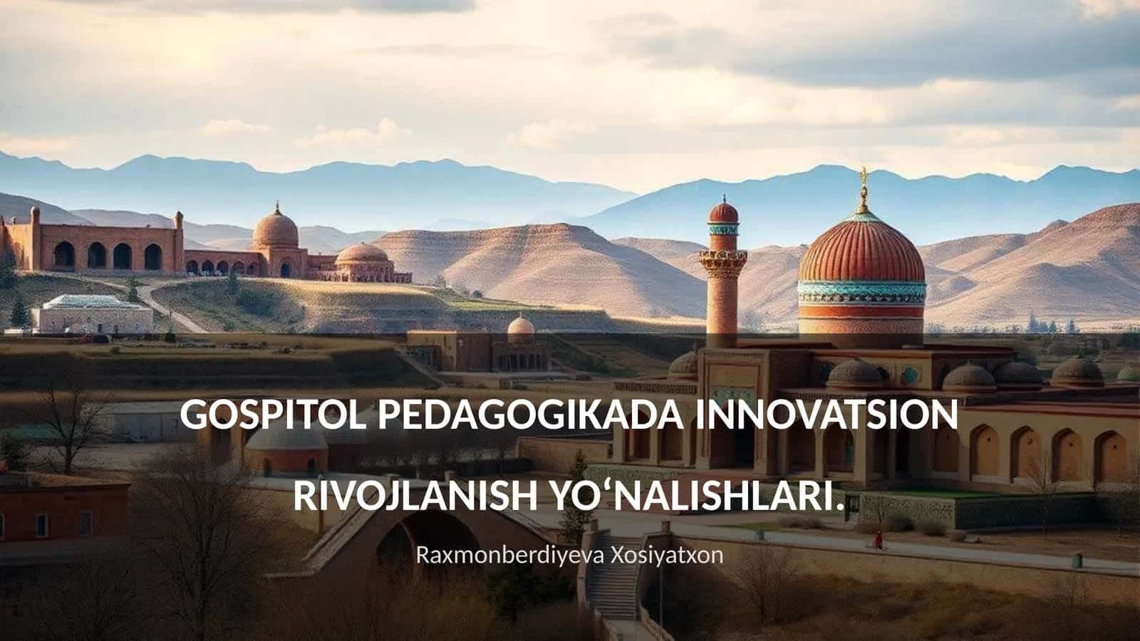 GOSPITOL PEDAGOGIKADA INNOVATSION RIVOJLANISH YOʻNALISHLARI