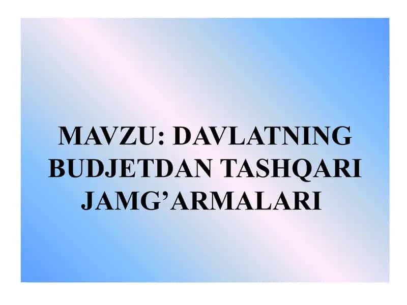Davlatning byudjetidan tashqari jamg`armalari