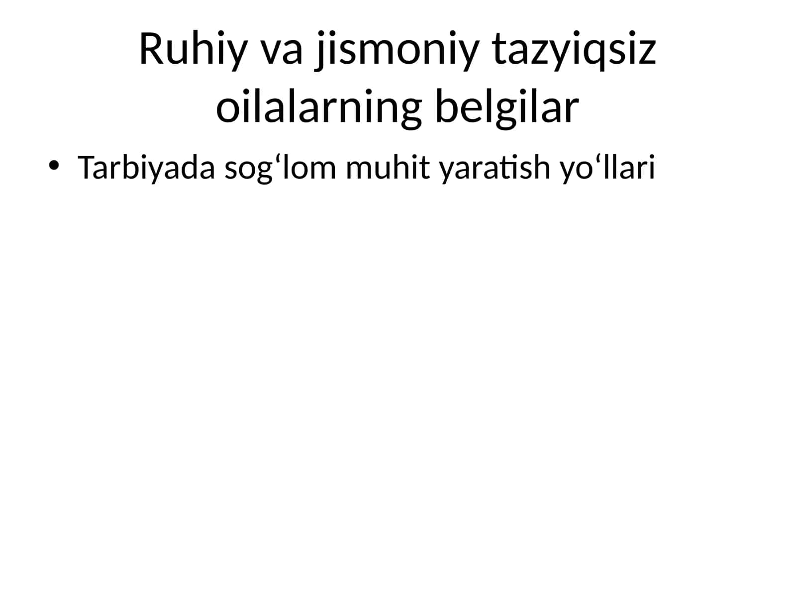 Ruhiy va jismoniy tazyiqsiz oilalarning belgilari