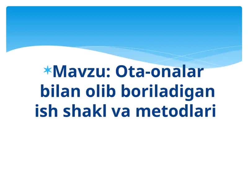 Ota-onalar bilan olib boriladigan ish shakl va metodlari
