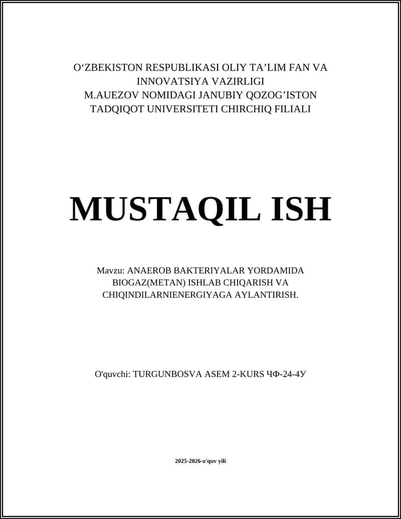 ANAEROB BAKTERIYALAR YORDAMIDA BIOGAZ(METAN) ISHLAB CHIQARISH VA CHIQINDILARNI ENERGIYAGA AYLANTIRISH