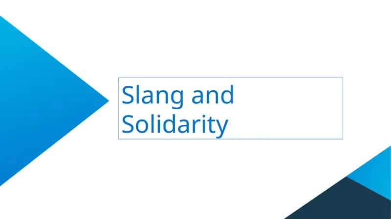 Slangand Solidarity
