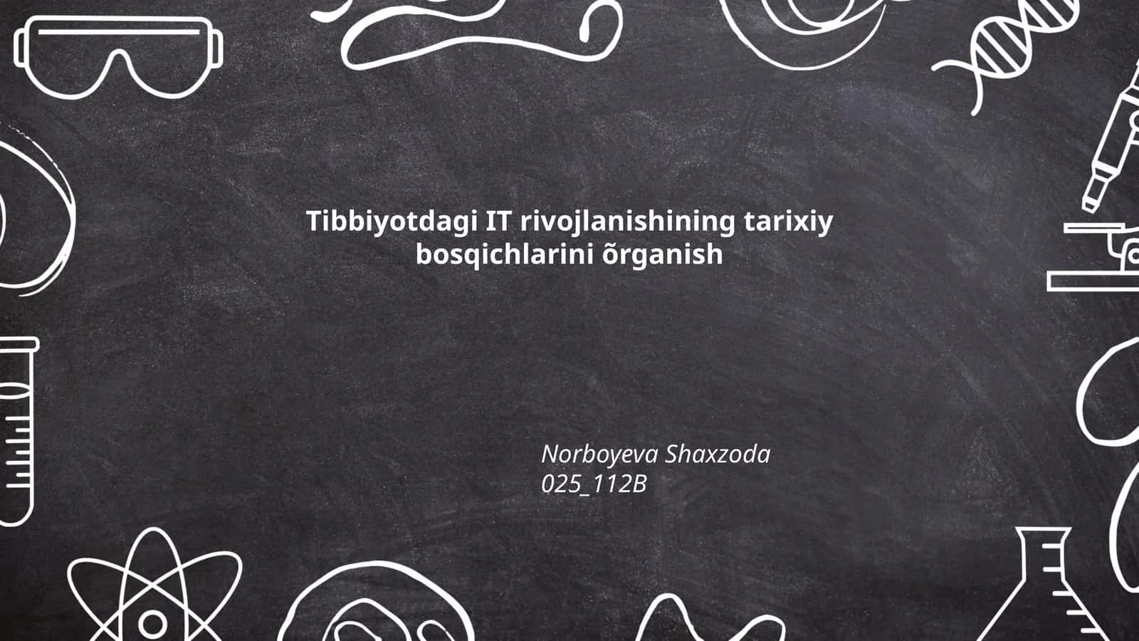 Tibbiyotdagi IT rivojlanishining tarixiy bosqichlarini õrganish