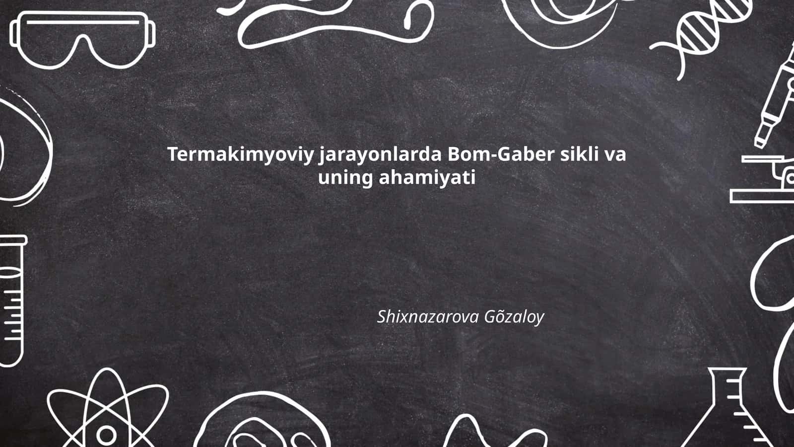 Termakimyoviy jarayonlarda Bom-Gaber sikli va uning ahamiyati