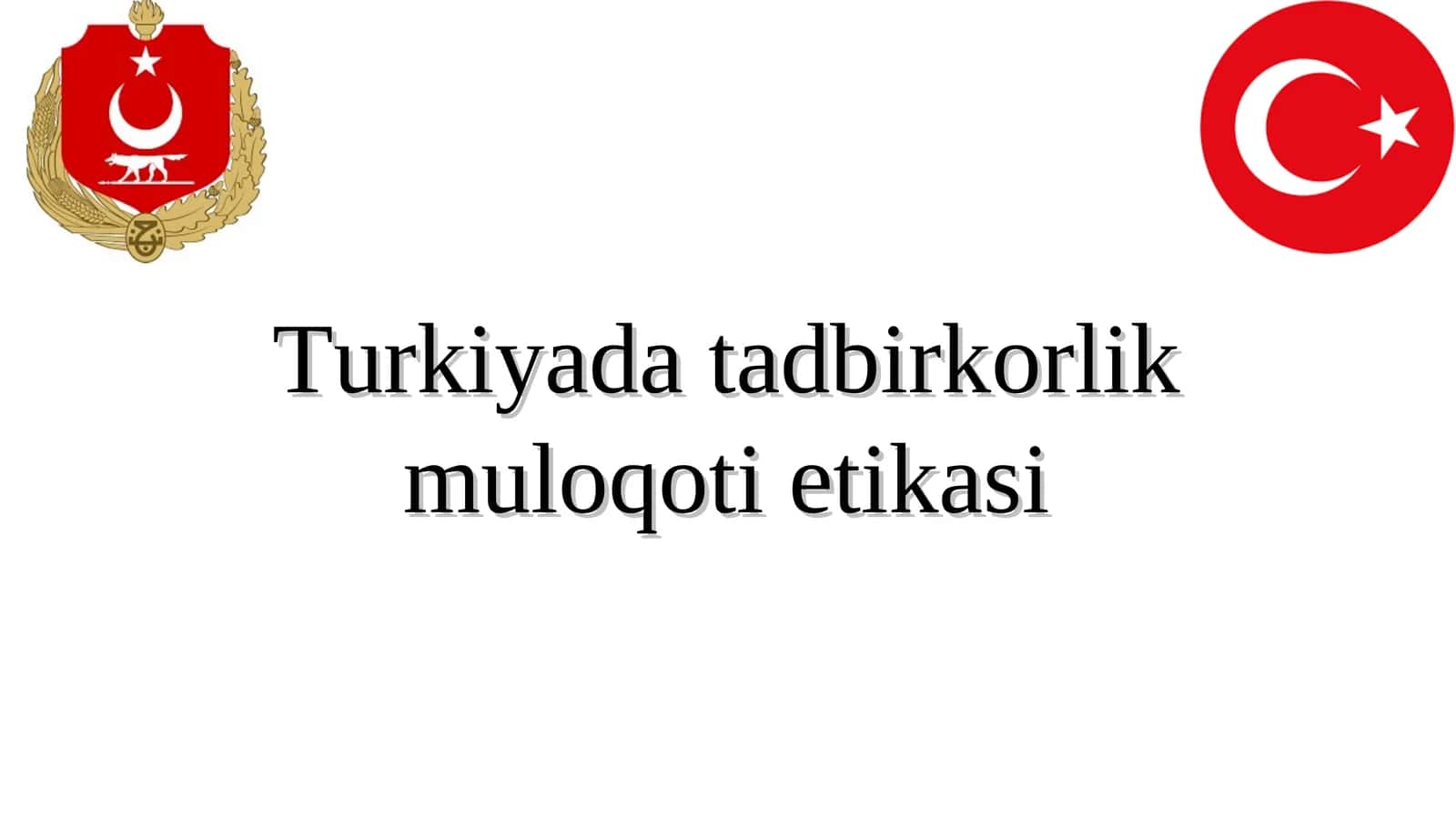 Turkiyada tadbirkorlik muloqoti etikasi