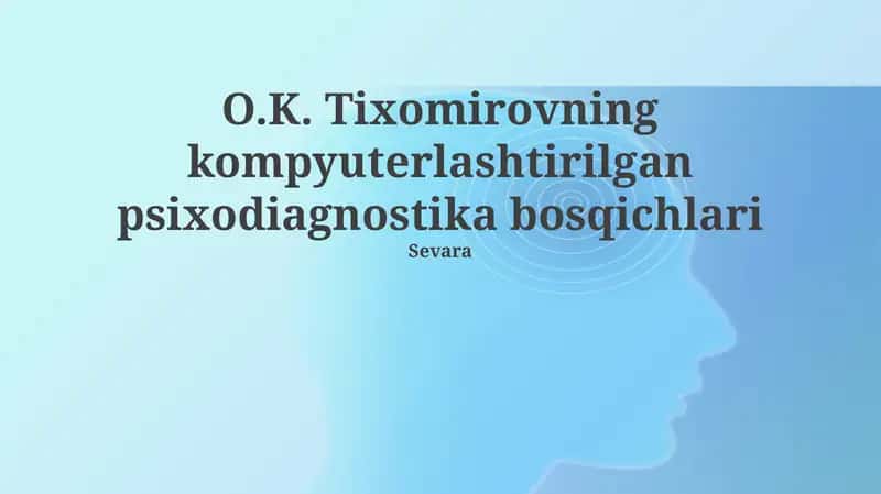 O.K. Tixomirovning kompyuterlashtirilgan psixodiagnostika