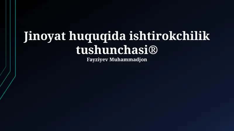 Jinoyat huquqida ishtirokchilik tushunchasi®
