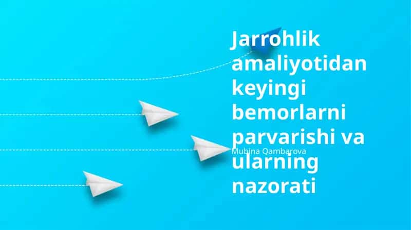 Jarrohlik amaliyotidan keyingi bemorlarni parvarishi va ularning nazorati