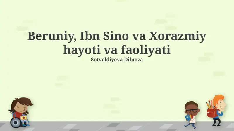 Beruniy, Ibn Sino va Xorazmiy hayoti va faoliyati