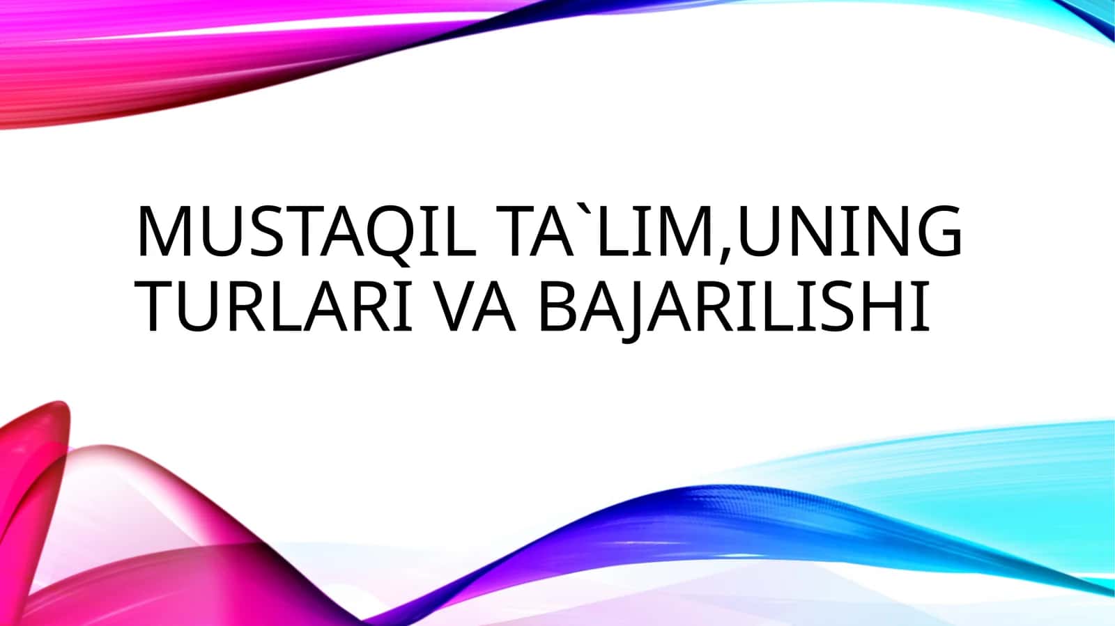 Mustaqilta`lim, uning turlari va bajarilishi