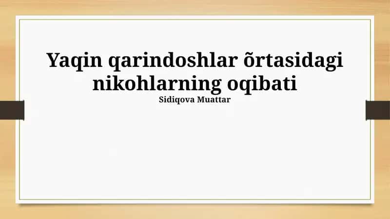 Yaqin qarindoshlar õrtasidagi nikohlarning oqibati