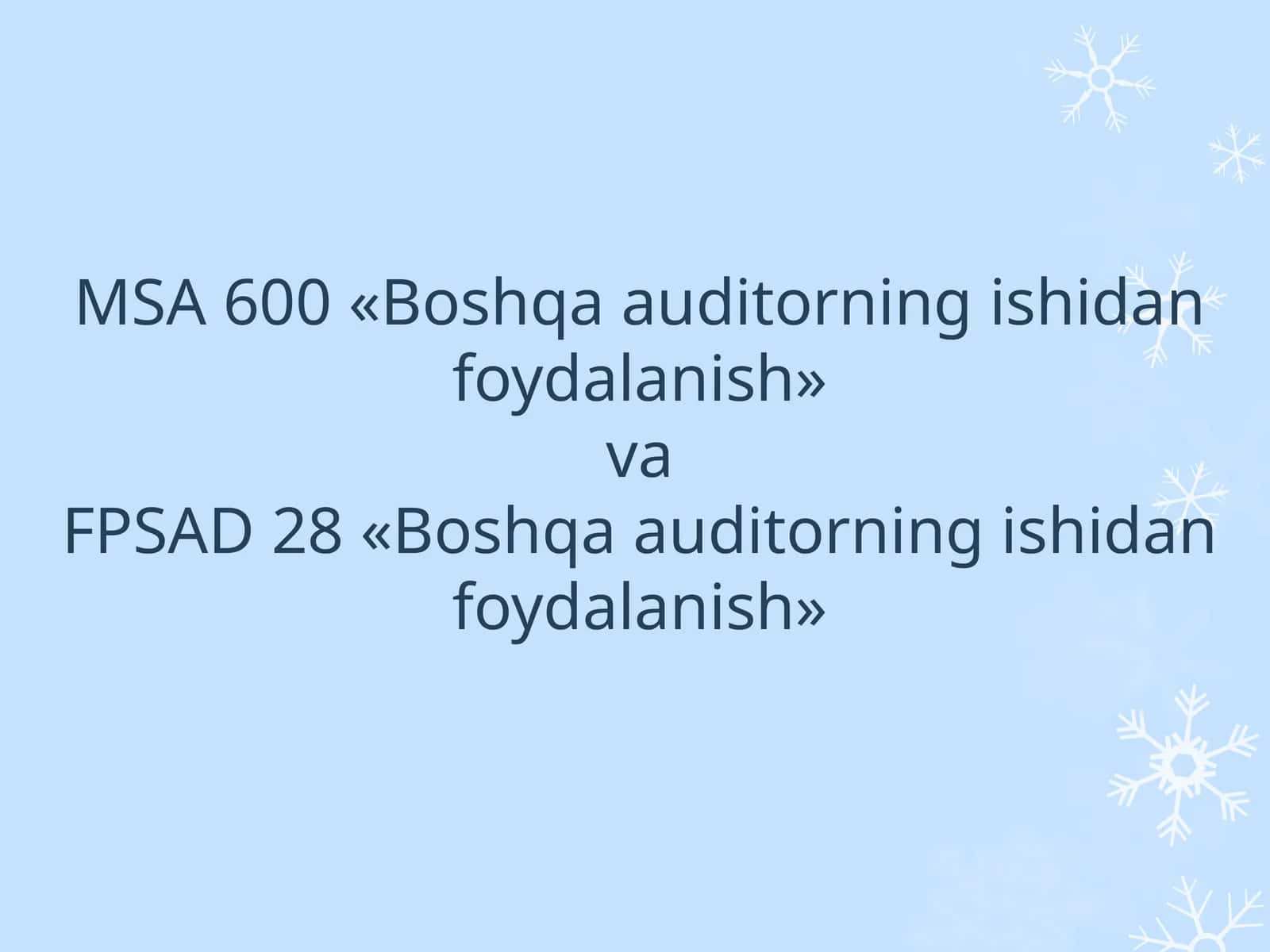 MSA 600«Boshqa auditorning ishidan foydalanish»vaFPSAD 28«Boshqa auditorning ishidan foydalanish»