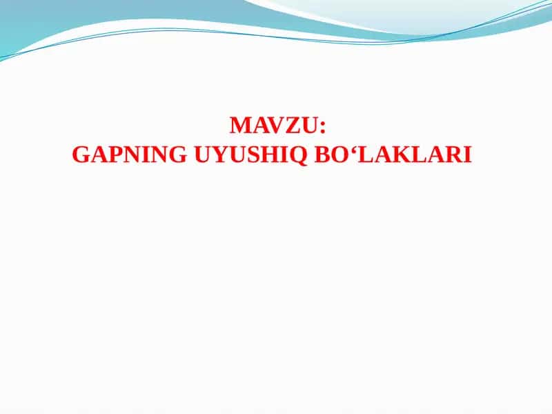 GAPNING UYUSHIQ BO‘LAKLARI