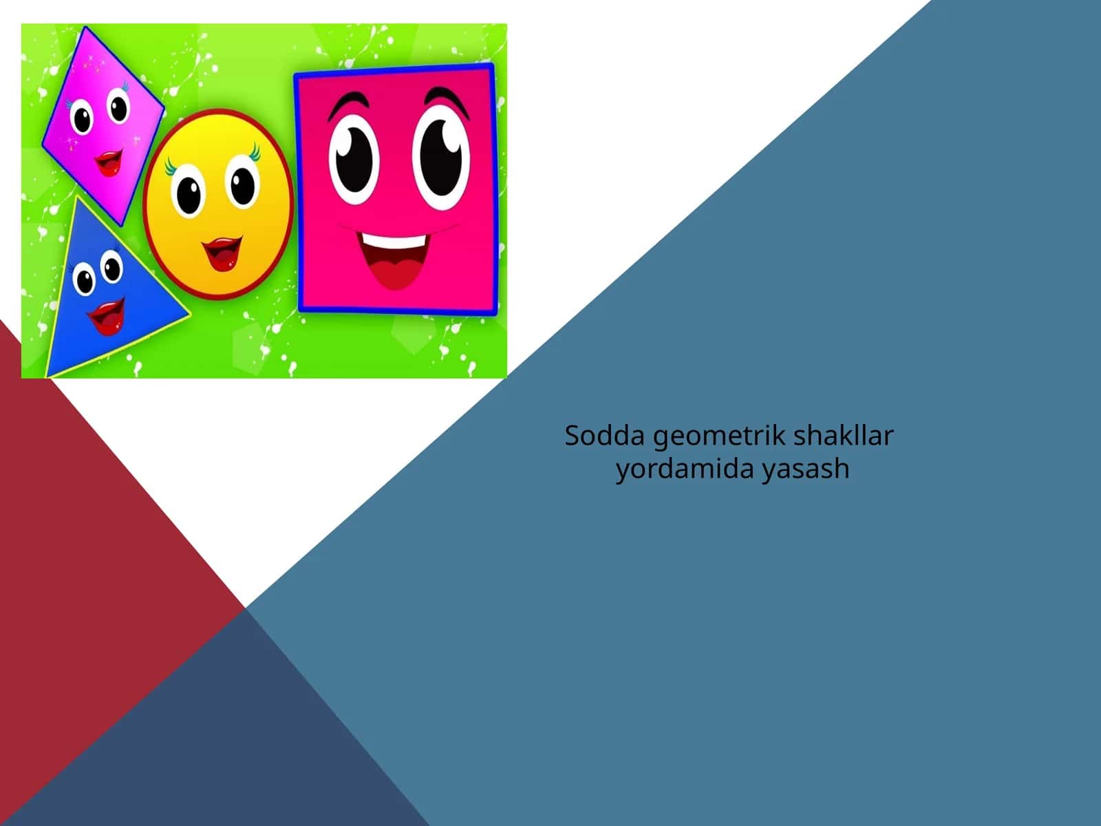 Sodda geometrik shakllar yordamida yasash