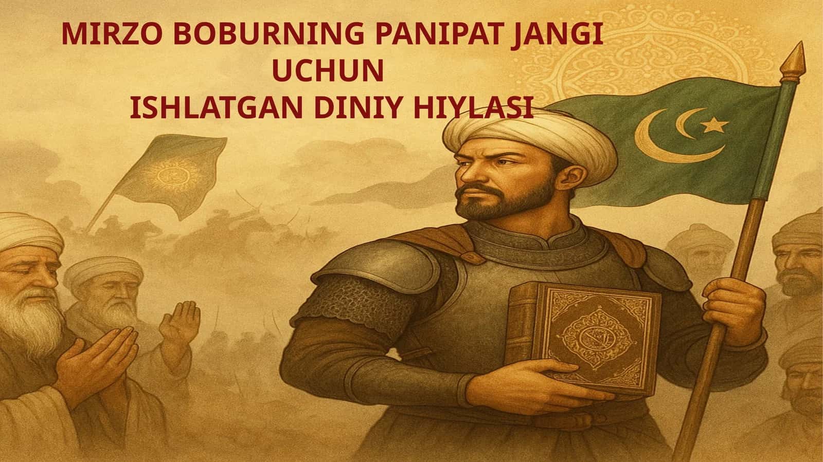 MIRZO BOBURNING PANIPAT JANGI UCHUN ISHLATGANDINIY HIYLASI
