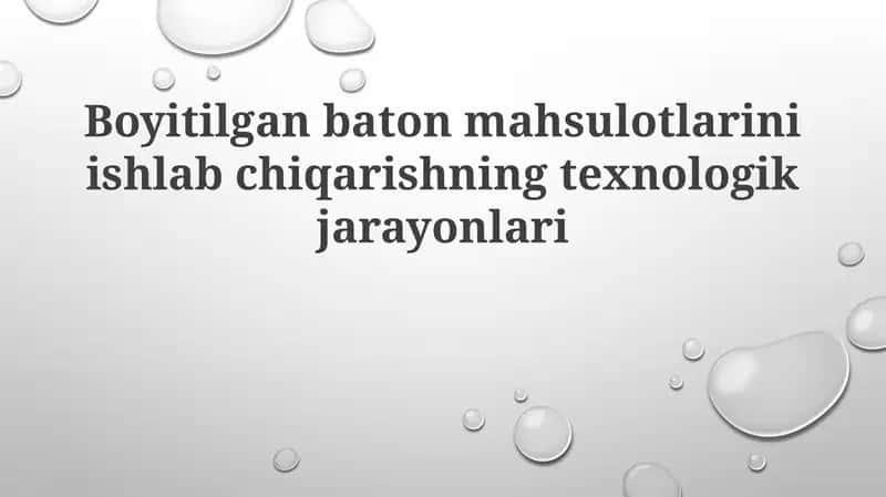 Boyitilgan baton mahsulotlarini ishlab chiqarishning texnologik jarayonlari