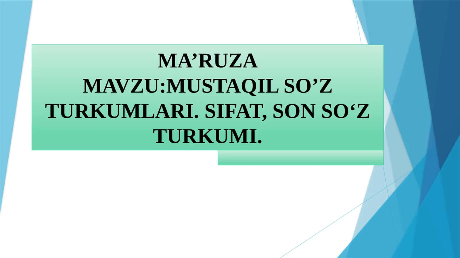 MUSTAQIL SO’Z TURKUMLARI.SIFAT, SONSO‘Z TURKUMI
