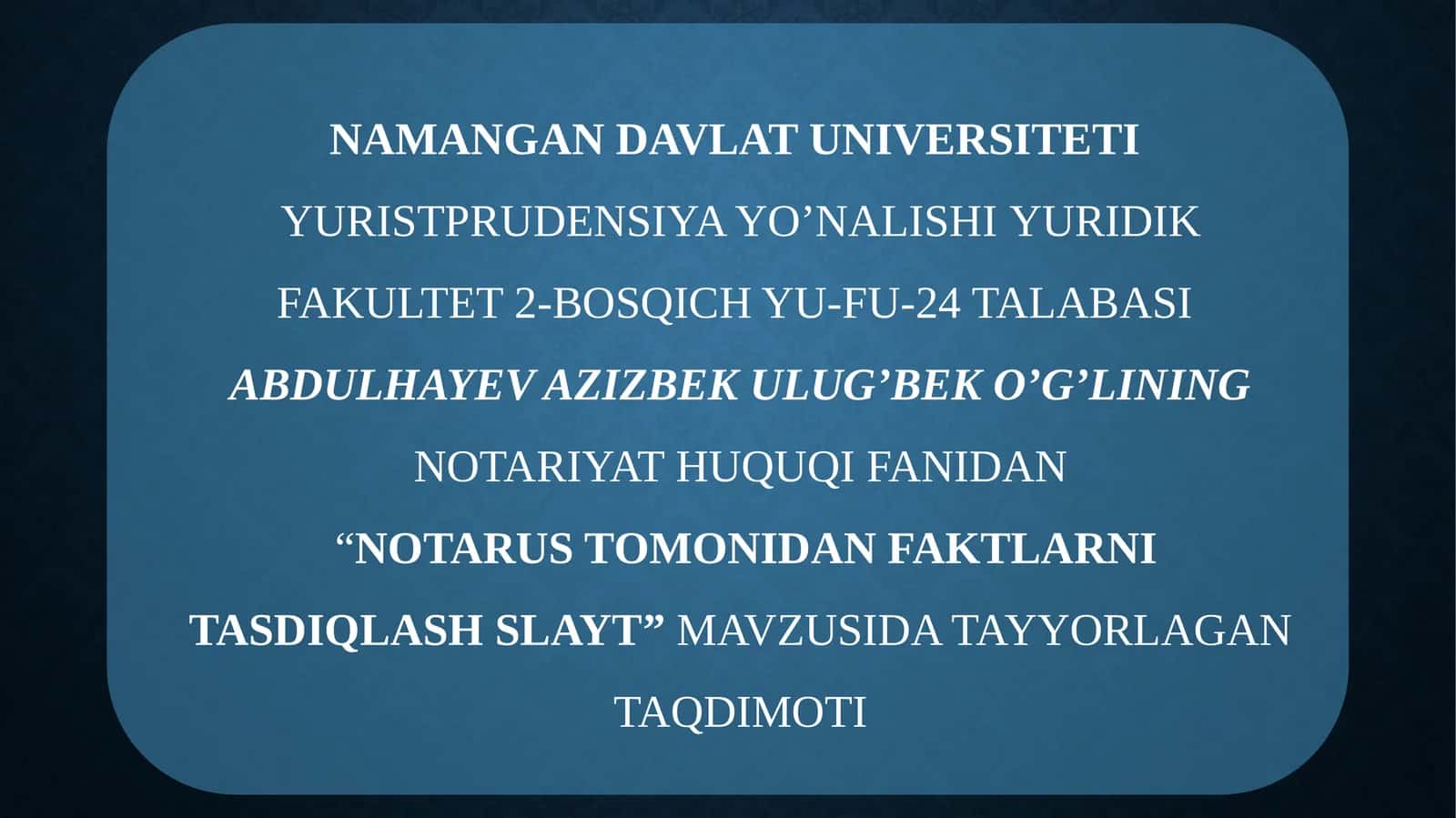 NOTARUS TOMONIDAN FAKTLARNI TASDIQLASH SLAYT