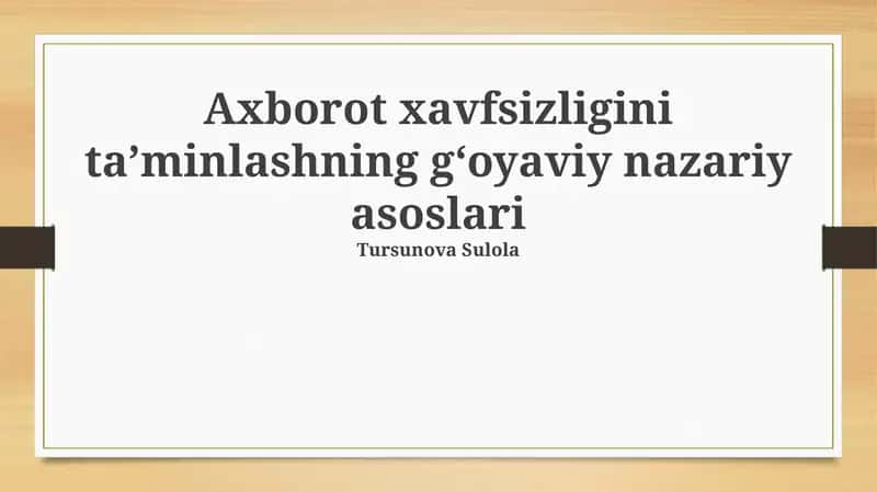 Axborot xavfsizligini taʼminlashning gʻoyaviy nazariy asoslari