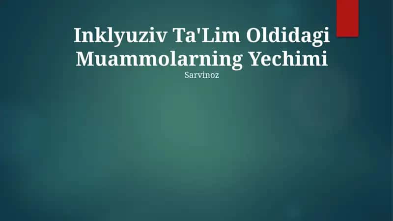 Inklyuziv Ta'Lim Oldidagi Muammolarning Yechimi