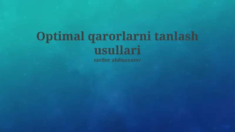 Optimal qarorlarni tanlash usullari