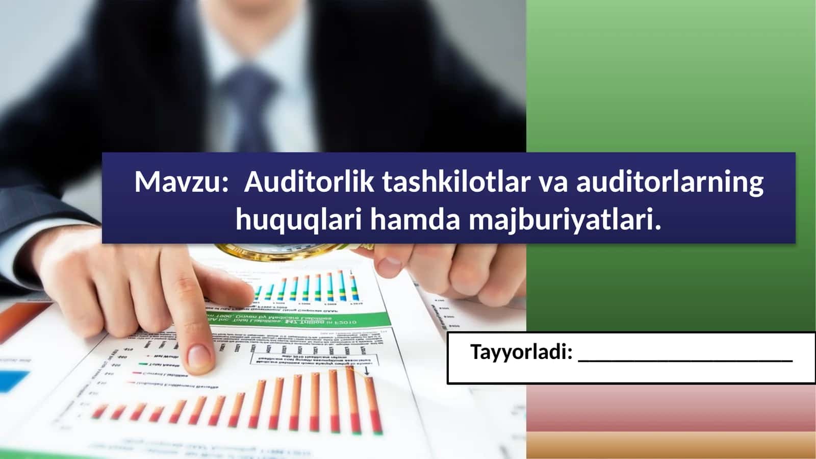 Auditorlik tashkilotlar va auditorlarning huquqlari hamda majburiyatlari.