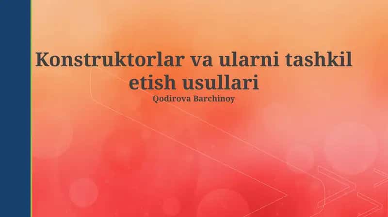 Konstruktorlar va ularni tashkil etish usullari