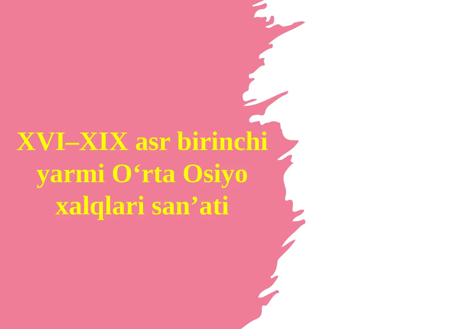 XVI–XIX asr birinchi yarmi O‘rta Osiyo xalqlari san’ati