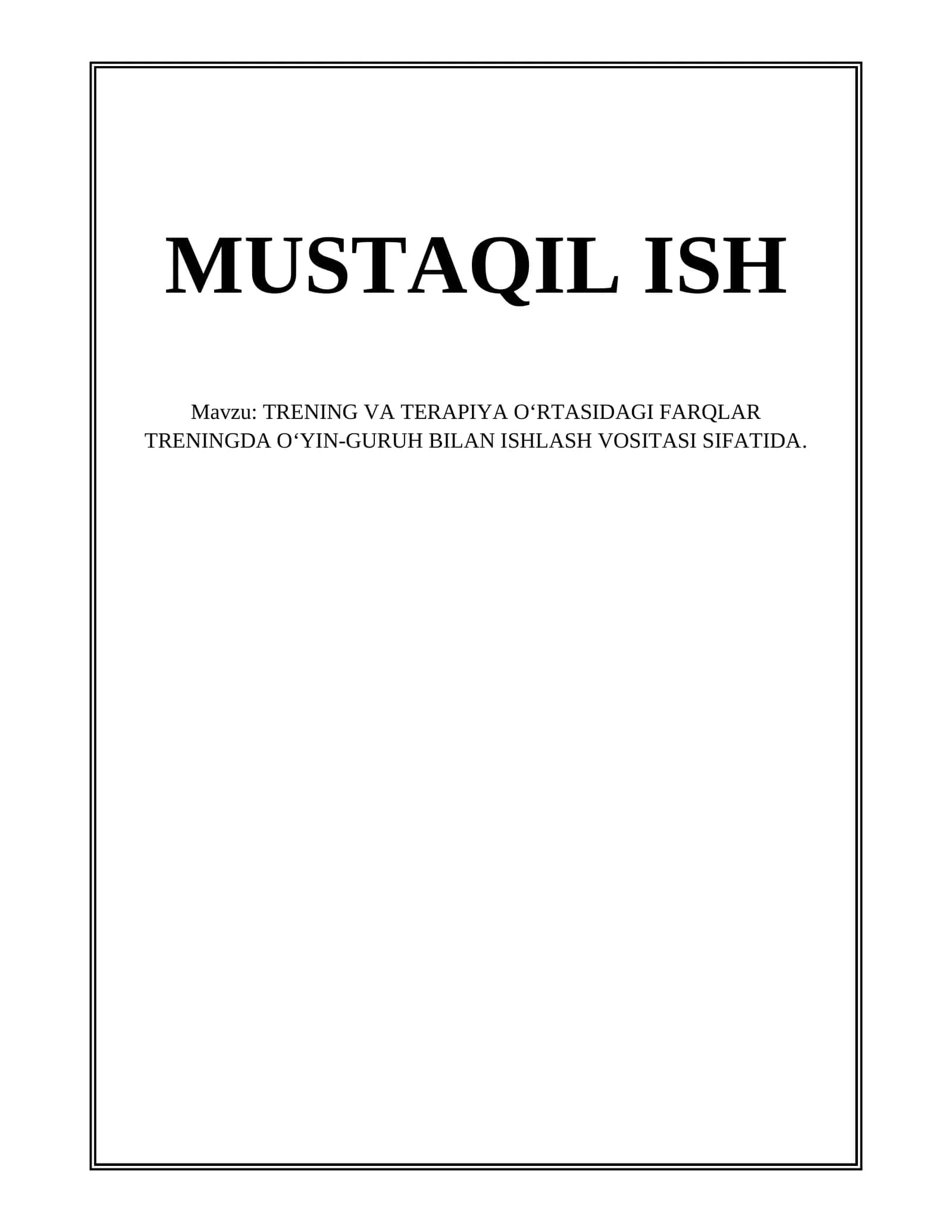 TRENING VA TERAPIYA O‘RTASIDAGI FARQLAR TRENINGDA O‘YIN-GURUH BILAN ISHLASH VOSITASI SIFATIDA