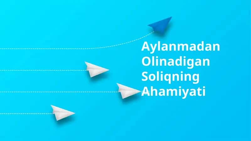 Aylanmadan Olinadigan Soliqning Ahamiyati