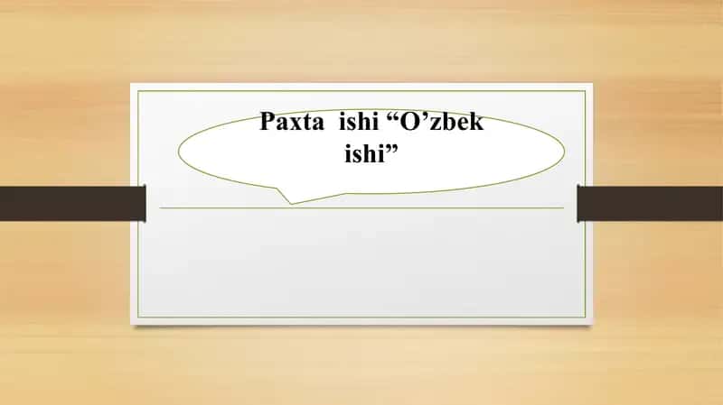 Paxta ishi“O’zbek ishi”