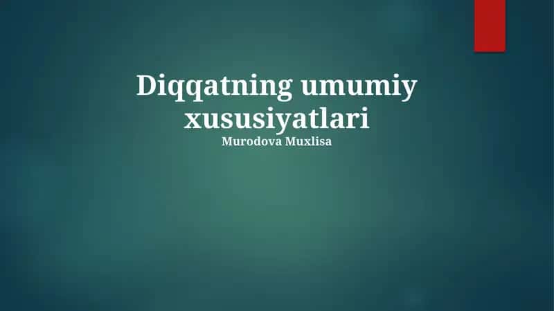 Diqqatning umumiy xususiyatlari