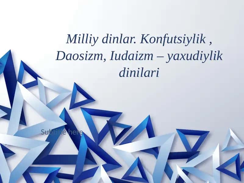 Milliy dinlar. Konfutsiylik , Daosizm, Iudaizm – yaxudiylik dinilari