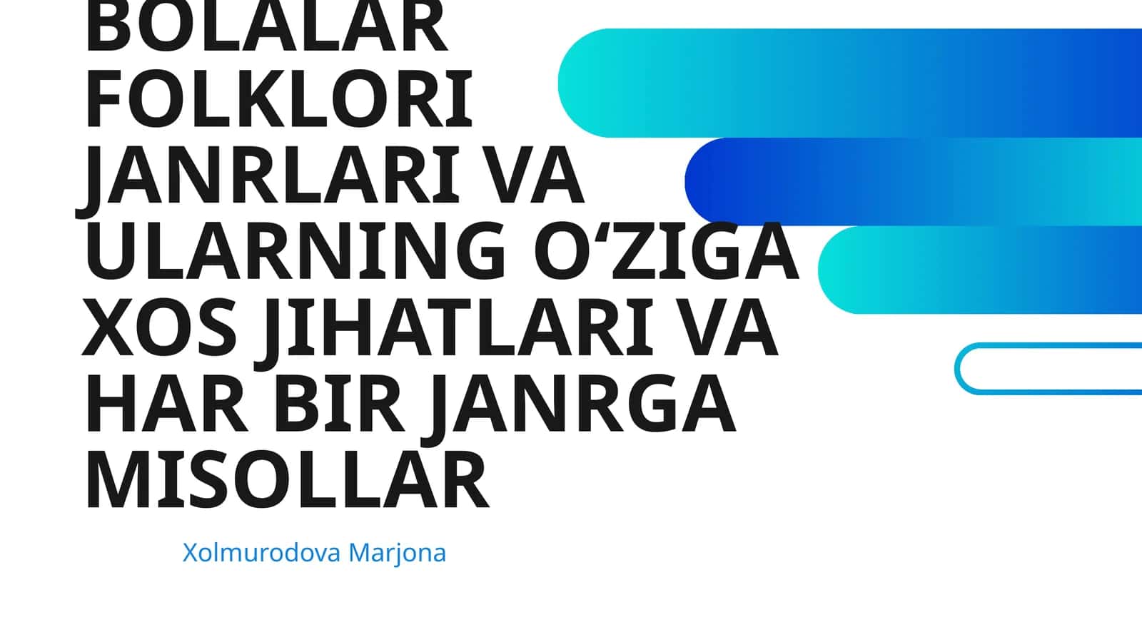 BOLALAR FOLKLORI JANRLARI VA ULARNING O‘ZIGA XOS JIHATLARI VA HAR BIR JANRGA MISOLLAR