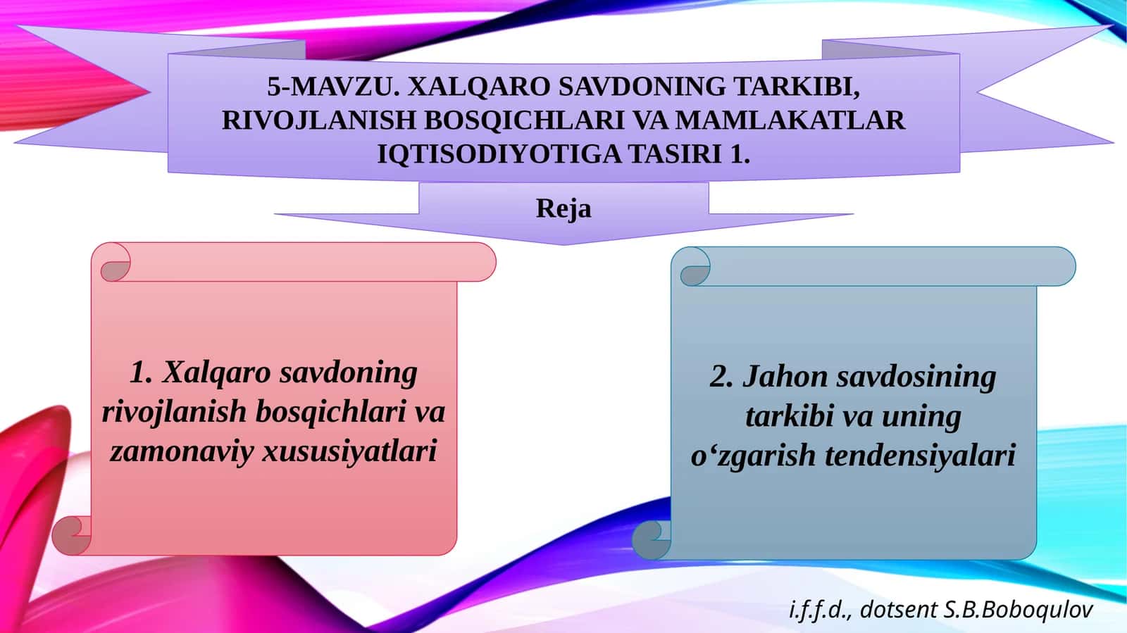Xalqaro savdoning tarkibi, rivojlanish bosqichlari va mamlakatlar iqtisodiyotiga ta’siri