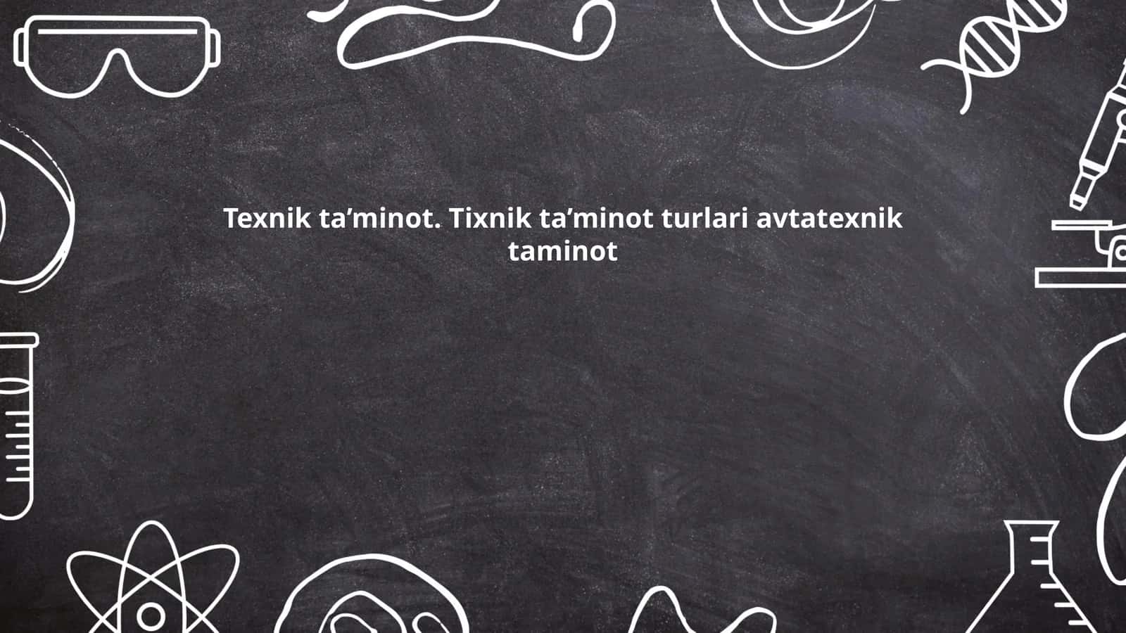 Texnik ta’minot. Tixnik ta’minot turlari avtatexnik taminot