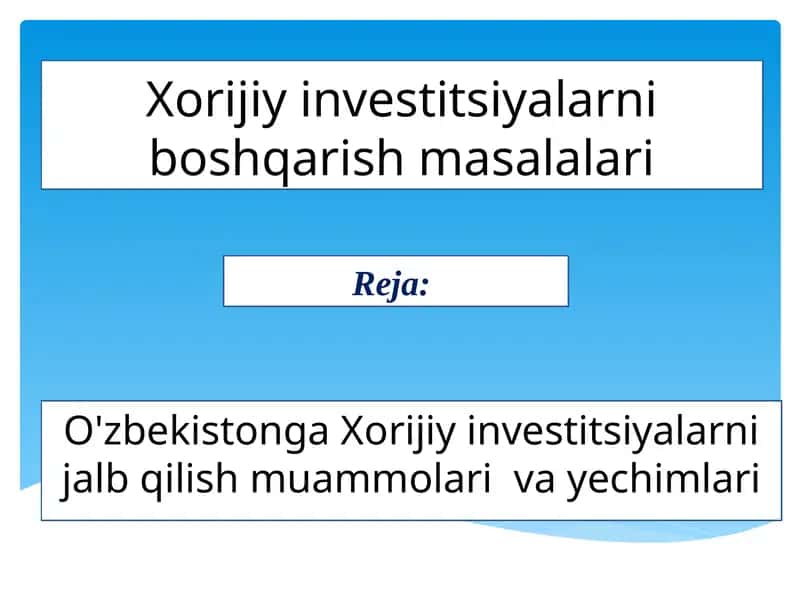 Xorijiy investitsiyalarni boshqarish masalalari