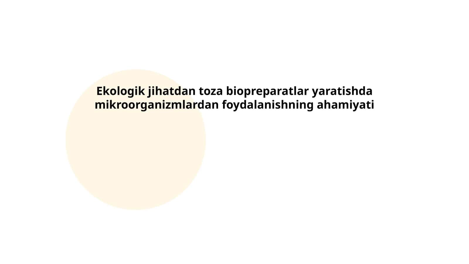 Ekologik jihatdan toza biopreparatlar yaratishda mikroorganizmlardan foydalanishning ahamiyati