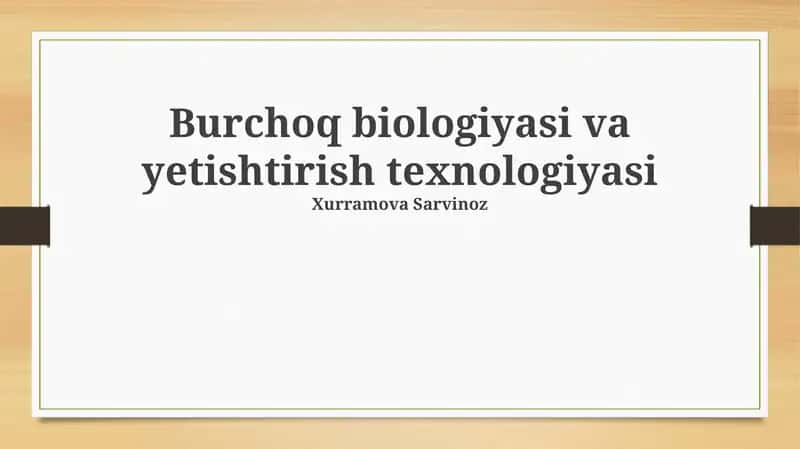 Burchoq biologiyasi va yetishtirish texnologiyasi