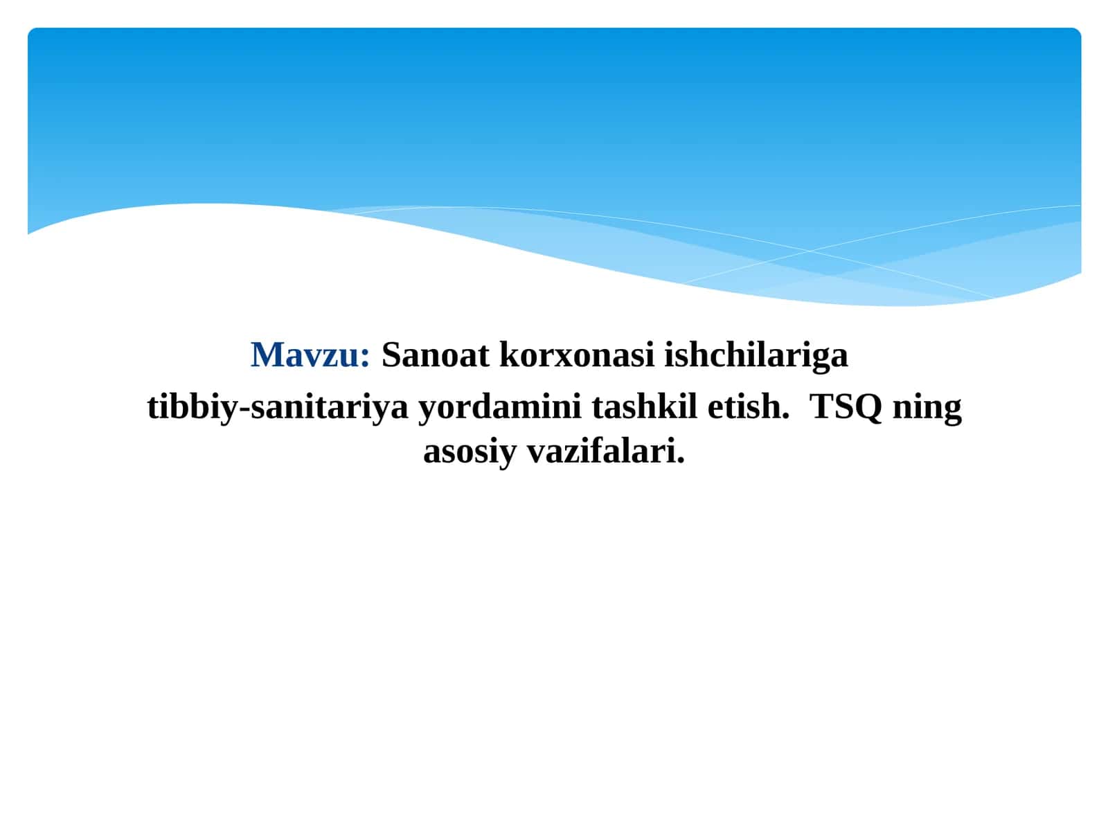 Sanoatkorxonasiishchilariga tibbiy-sanitariyayordaminitashkiletish.TSQningasosiyvazifalari