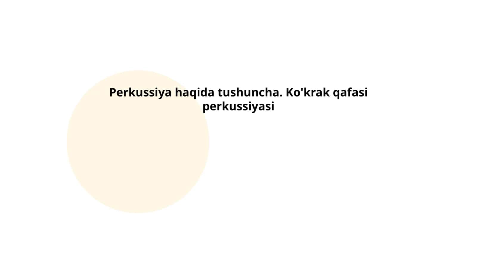 Perkussiya haqida tushuncha. Ko'krak qafasi perkussiyasi