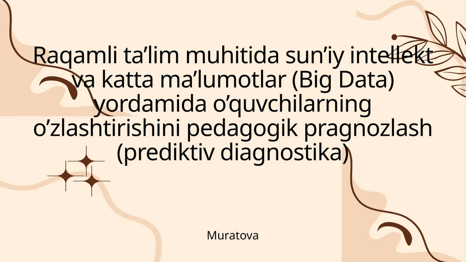 Raqamli ta’lim muhitida sun’iy intellekt va katta ma’lumotlar (Big Data) yordamida o’quvchilarning o’zlashtirishini pedagogik pragnozlash (prediktiv diagnostika)