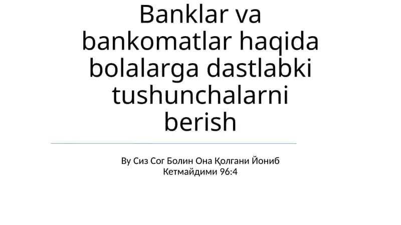 Banklar va bankomatlar haqida bolalarga dastlabki tushunchalarni berish