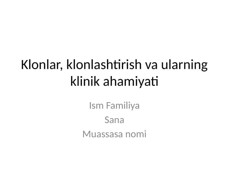 Klonlar, klonlashtirish va ularning klinik ahamiyati