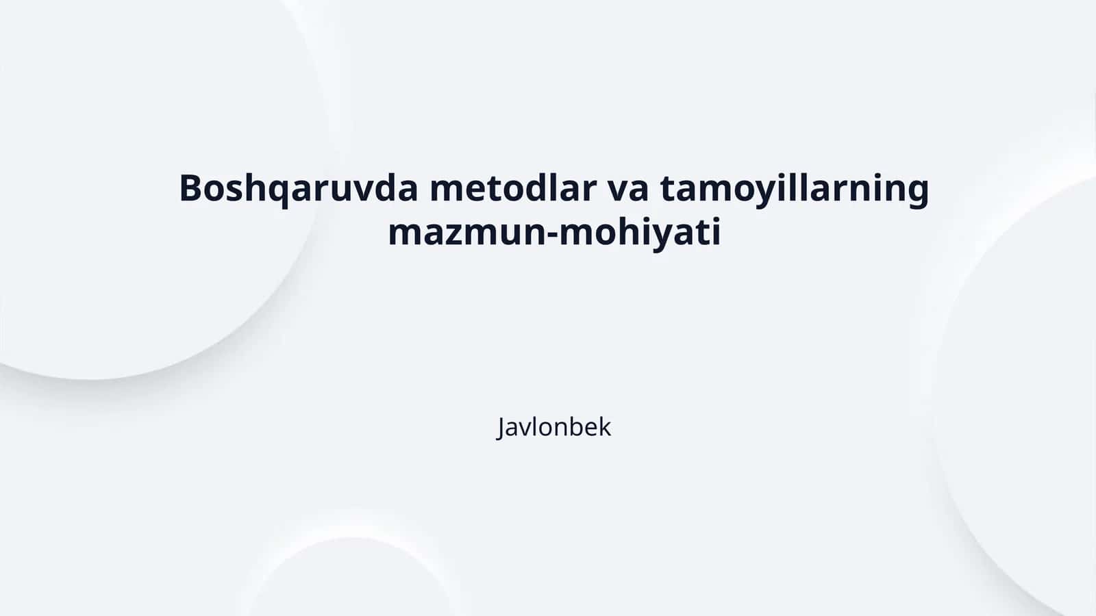 Boshqaruvda metodlar va tamoyillarning mazmun-mohiyati