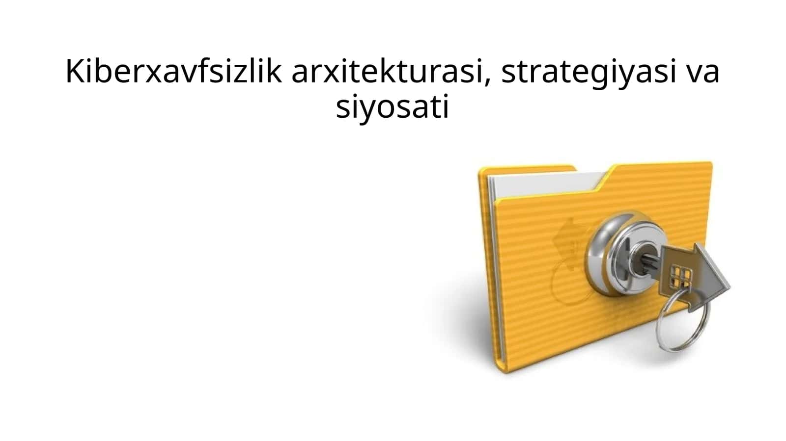 Kiberxavfsizlik arxitekturasi, strategiyasi va siyosati